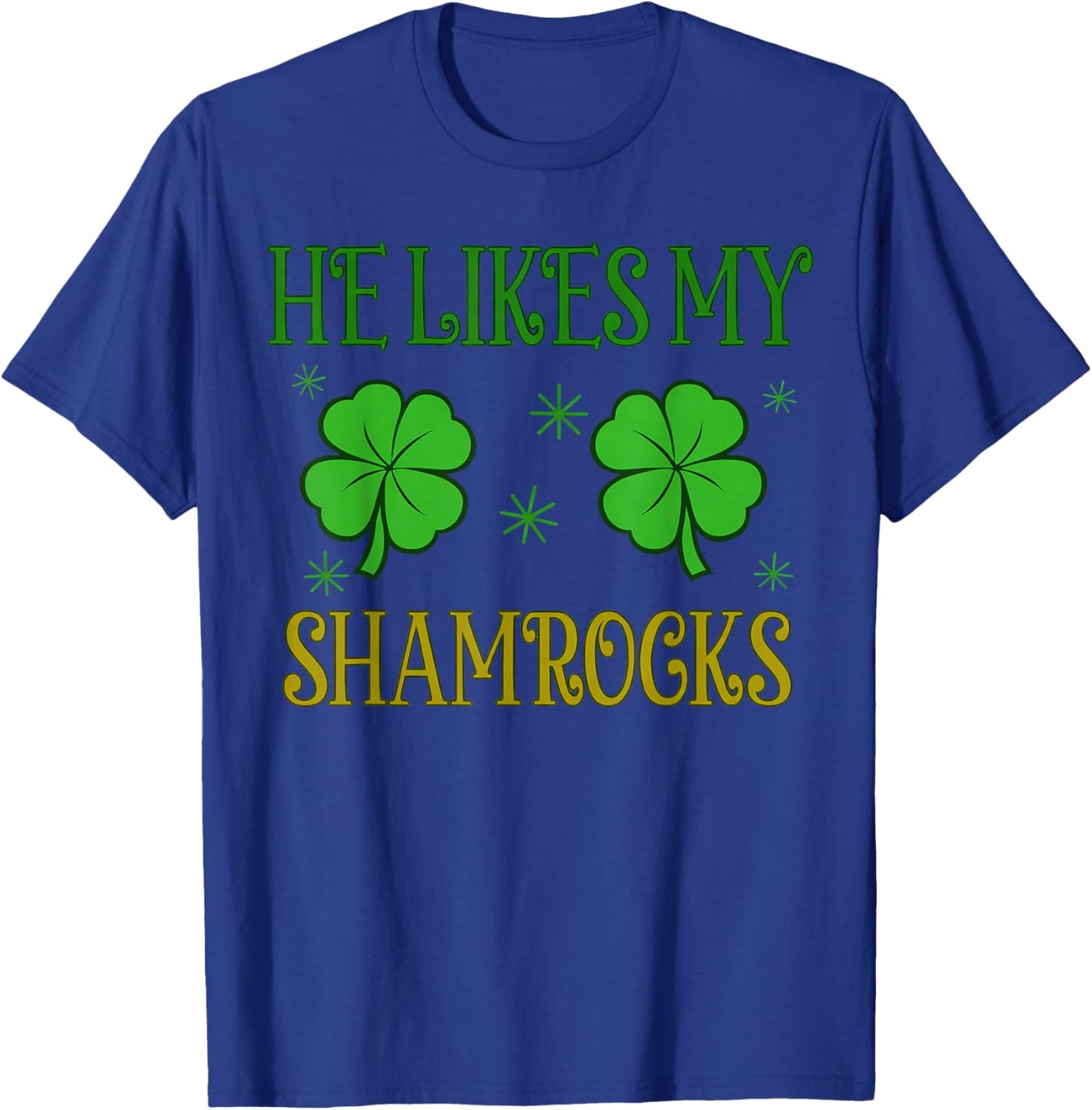Funny She Likes My Leprechaun He Likes My Shamrock T-Shirt - T-Shirt | Royal