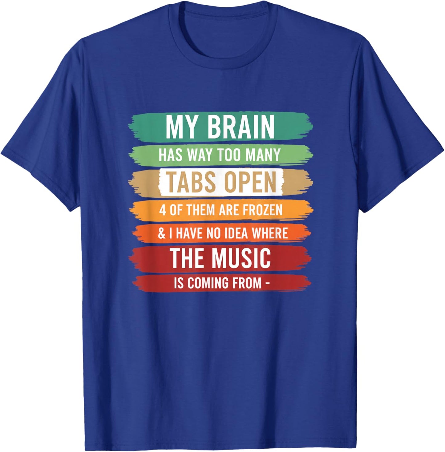 My Brain Has Way Too Many Tabs Open Funny Stem Tech Student T-Shirt - T-Shirt | Royal