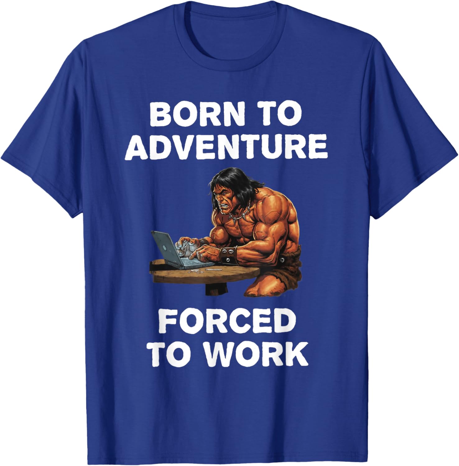 Born to Adventure Forced to Work Fantasy Art T-Shirt - T-Shirt | Royal