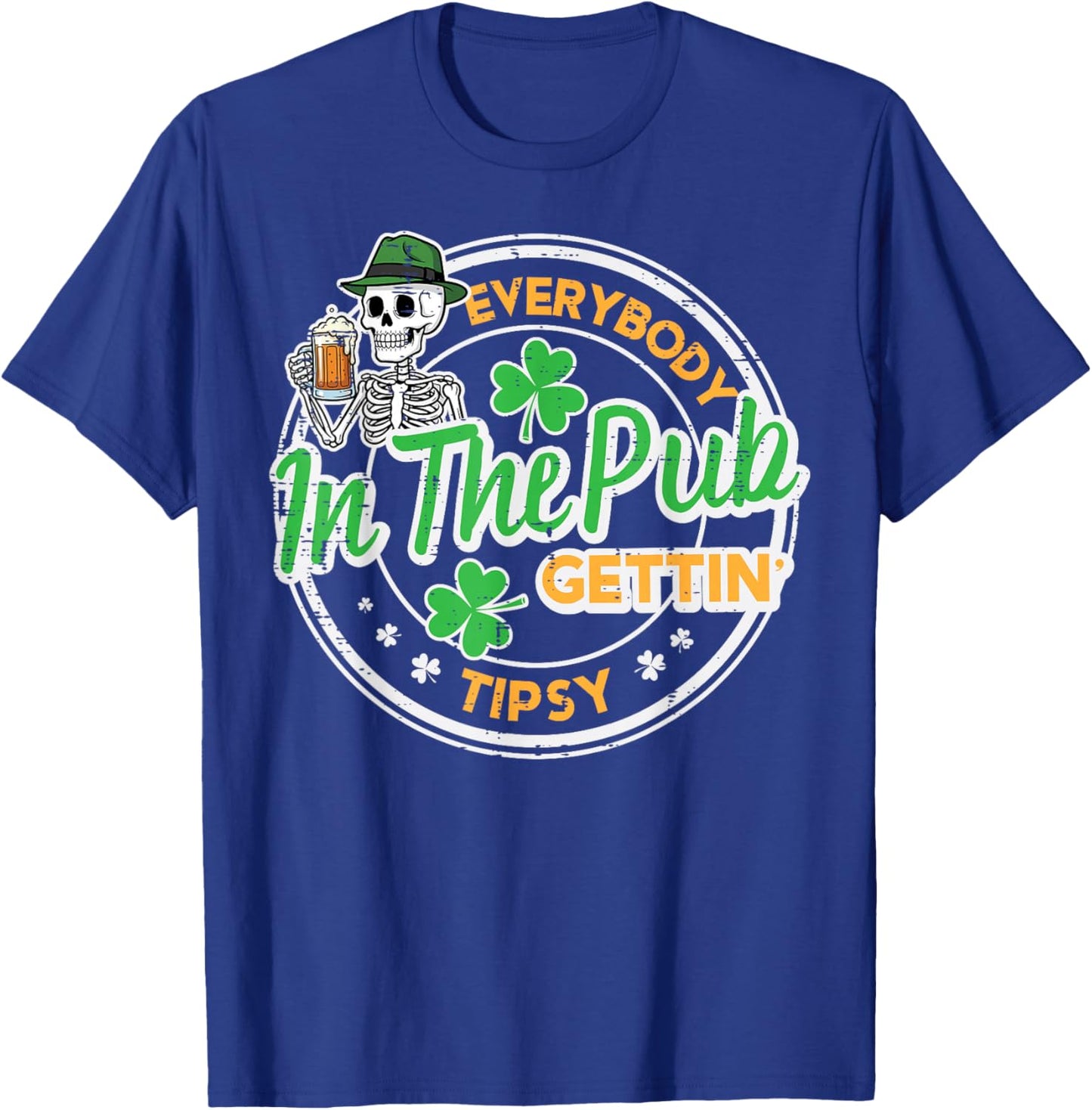 St Patricks Day Everybody in Pub Skeleton Saint Pattys Men T-Shirt - T-Shirt | Royal