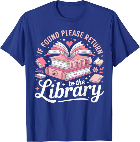 Book Reading If Found Please Return to The Library T-Shirt - T-Shirt | Royal
