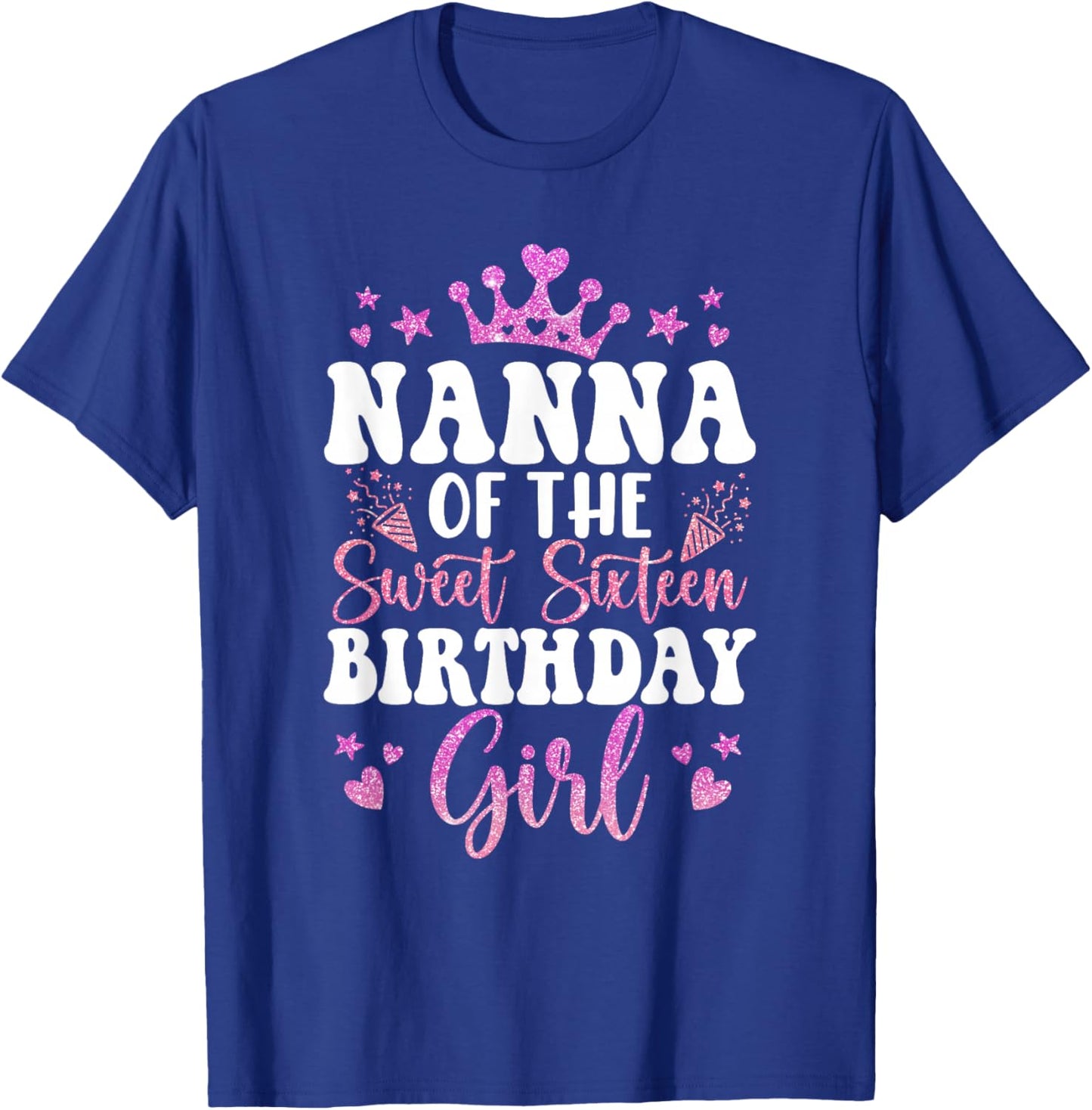 Nanna of The Sweet Sixteen Bday Girl 16th Pink Crown T-Shirt - T-Shirt | Royal