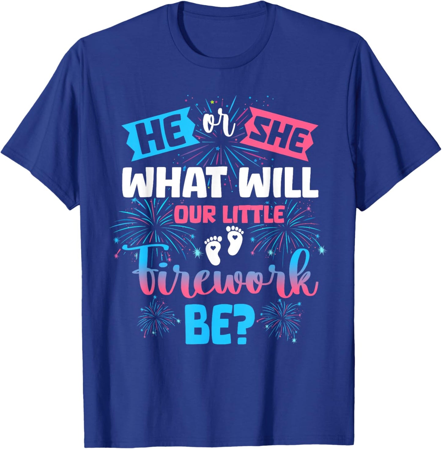 He or She What Will Our Little Firework Be Gender Reveal T-Shirt - T-Shirt | Royal