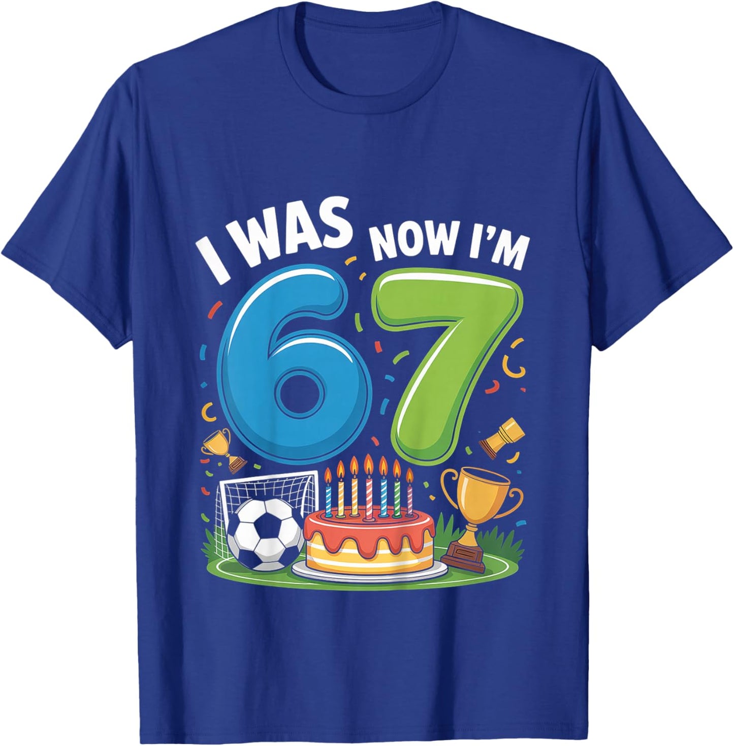I was 6 Now I’m 7 Soccer 67 T-Shirt - T-Shirt | Royal