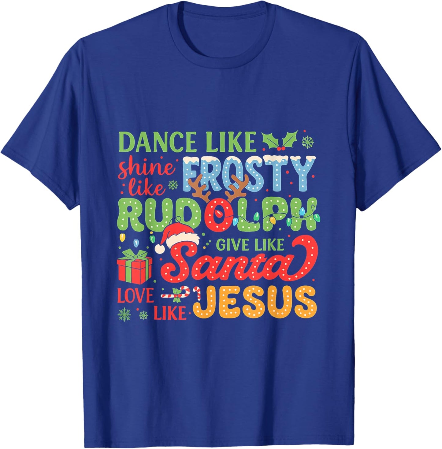 Santa Jesus Funny Matching Xmas Dance Like Frosty Rudolph T-Shirt - T-Shirt | Royal