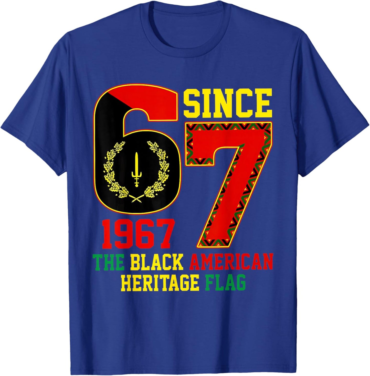 Six Seven 67 Since 1967 Black American Heritage Flag History T-Shirt - T-Shirt | Royal