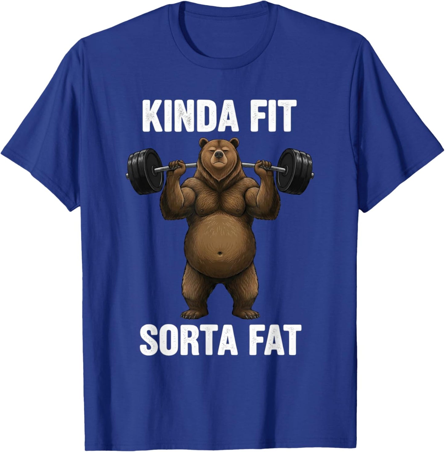 Kinda Fit Sorta Fat Funny Gym Powerlifting Bear T-Shirt - T-Shirt | Royal