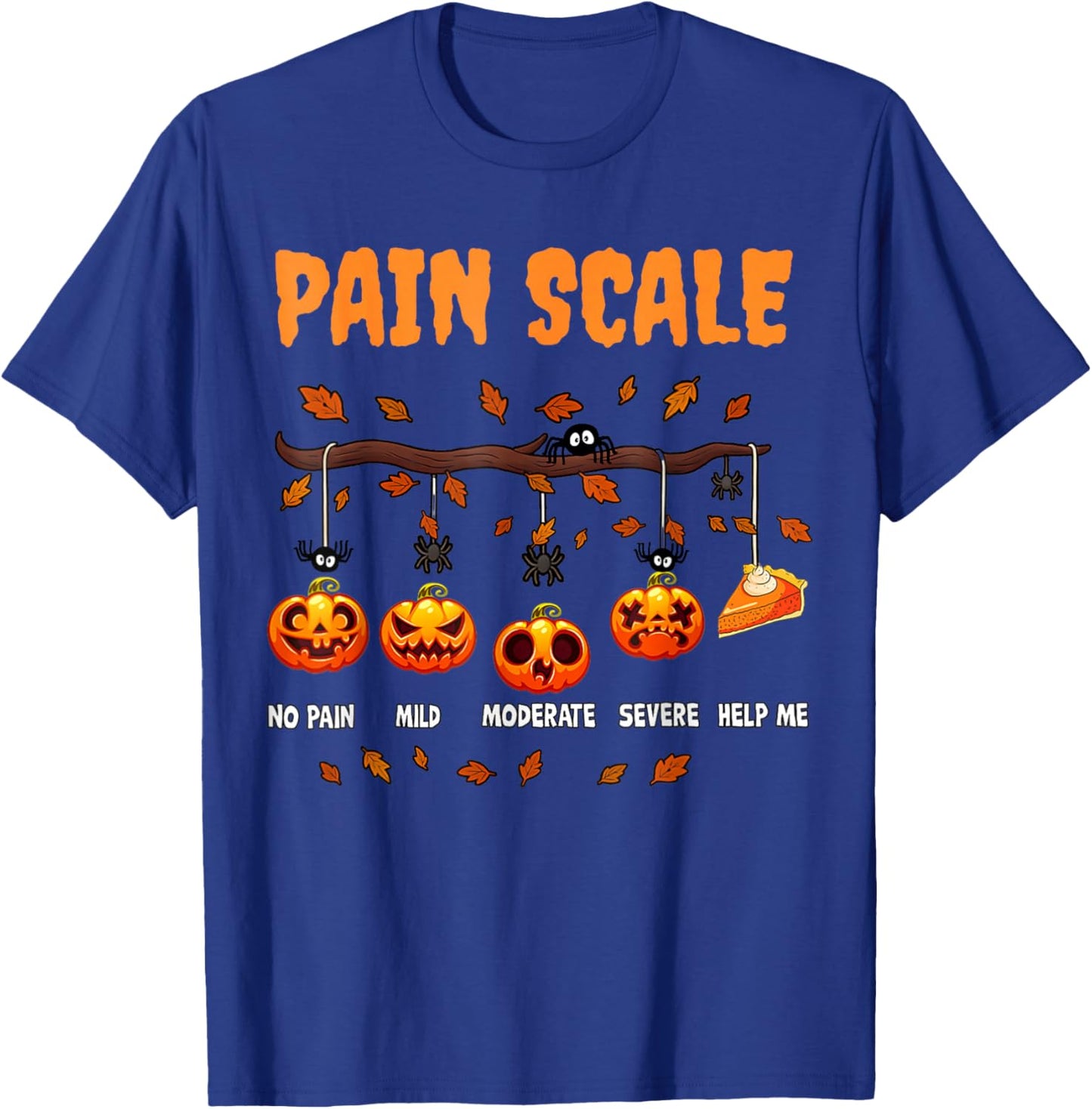 Halloween Pain Scale Funny Pumpkin Design for Fall T-Shirt - T-Shirt | Royal