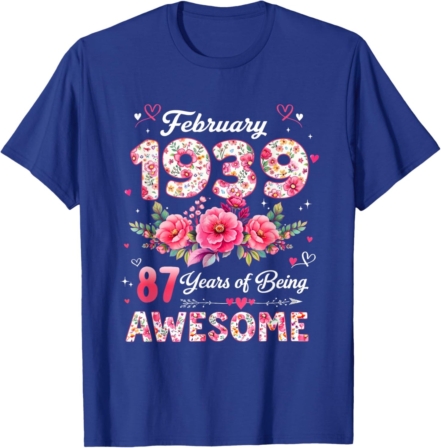 87 Year Old February 1939 Floral 87th Birthday Men Women T-Shirt - T-Shirt | Royal