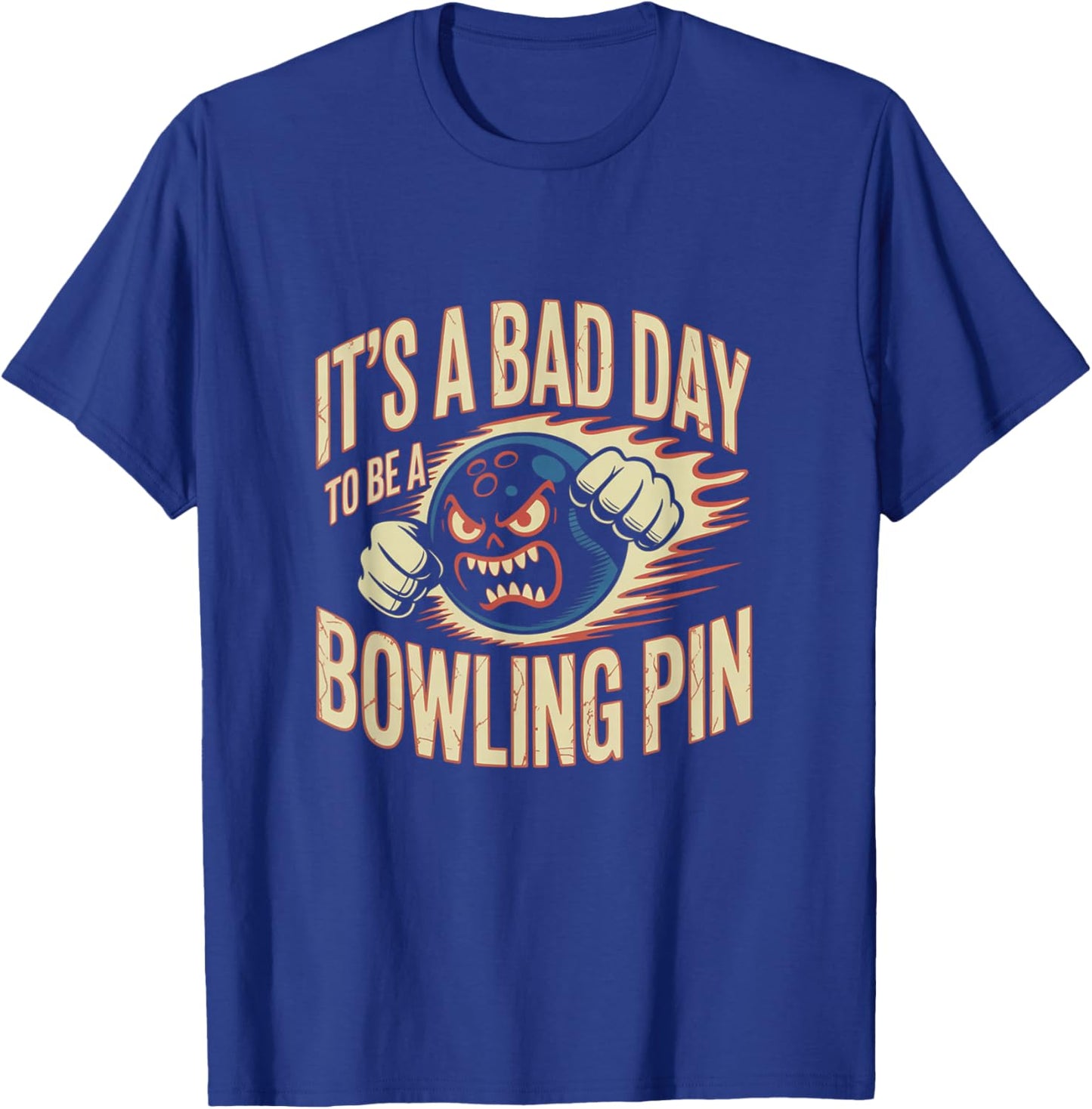 Bad Day Bowling Pins Funny Fierce Ball Fan T-Shirt - T-Shirt | Royal