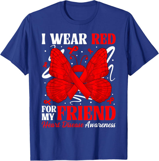 I Wear Red for My Friend Heart Disease Awareness Day Butterf T-Shirt - T-Shirt | Royal