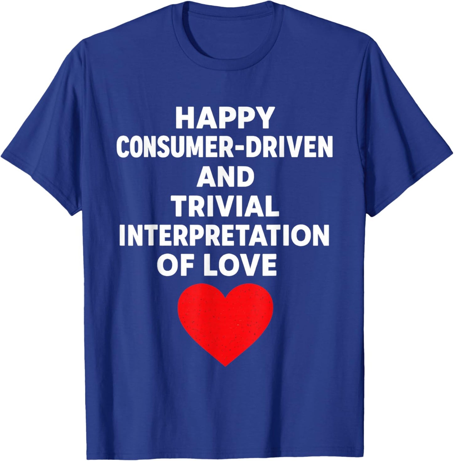 Anti Valentines Day Sarcastic Singles Awareness Day T-Shirt - T-Shirt | Royal