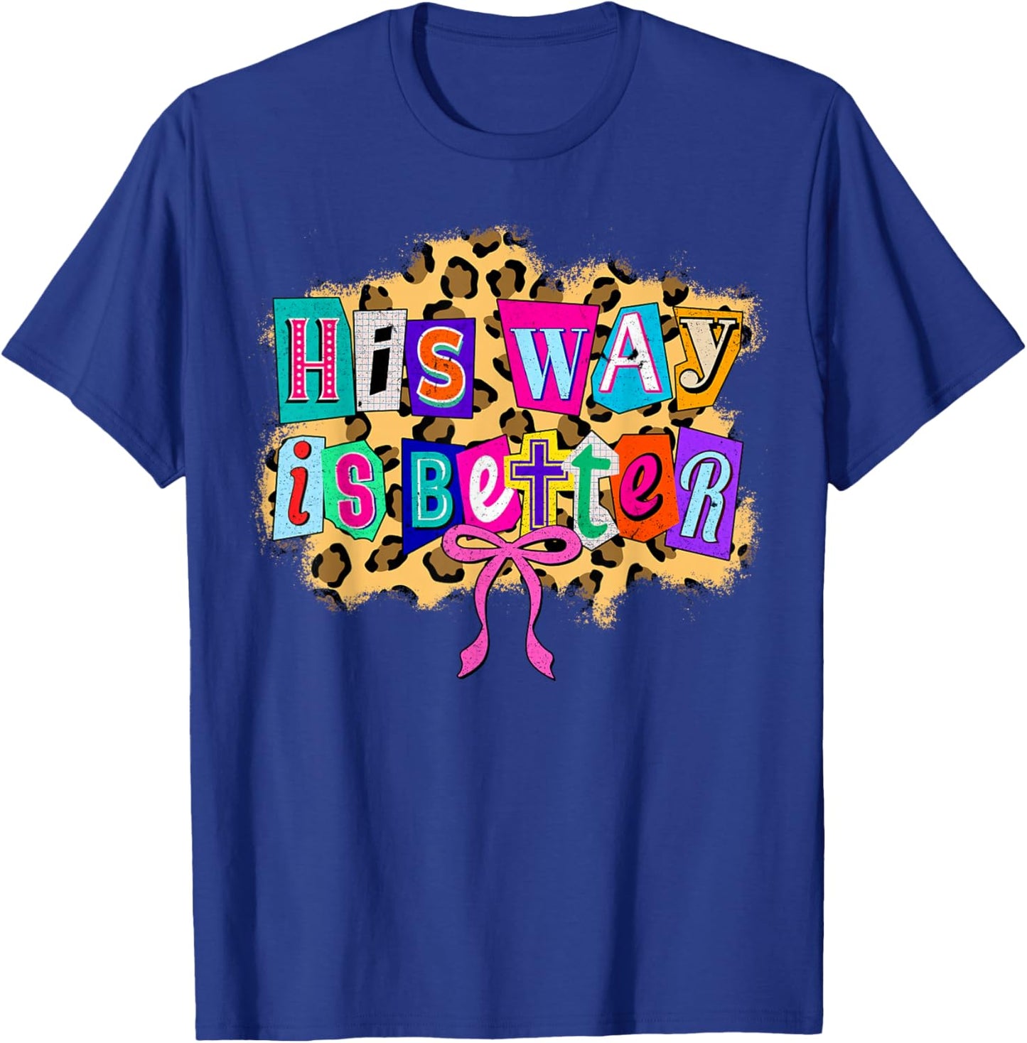 His Way is Better Coquette Leopard Christian Bible Verse T-Shirt - T-Shirt | Royal