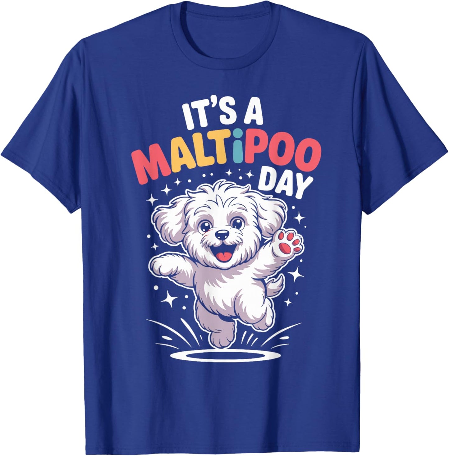It’s A Maltipoo Day Funny Cute Puppy Breed Dog Lover Owner T-Shirt - T-Shirt | Royal