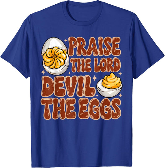 Praise The Lord Devil The Eggs Thanksgiving Deviled Eggs T-Shirt - T-Shirt | Royal
