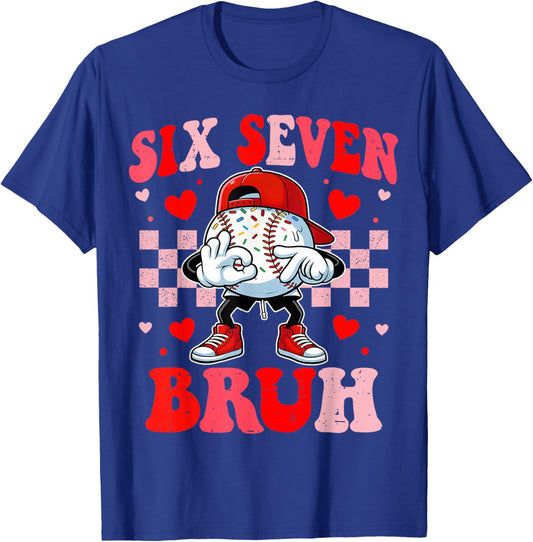 Six Seven 67 Bruh 6 7 Meme Baseball Ice Cream Drip Valentine T-Shirt - T-Shirt | Royal