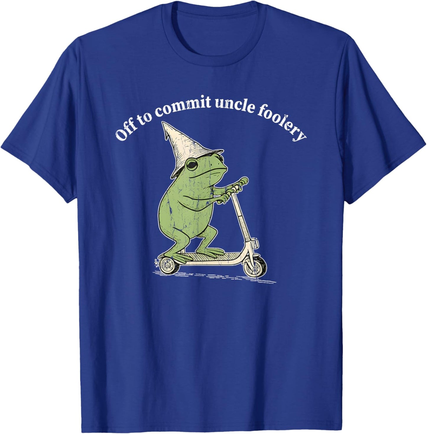 Off to Commit Uncle Foolery, Uncle Frog T-Shirt - T-Shirt | Royal