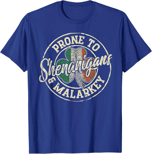 Funny St Patricks Day Prone to Shenanigans and Malarkey T-Shirt - T-Shirt | Royal