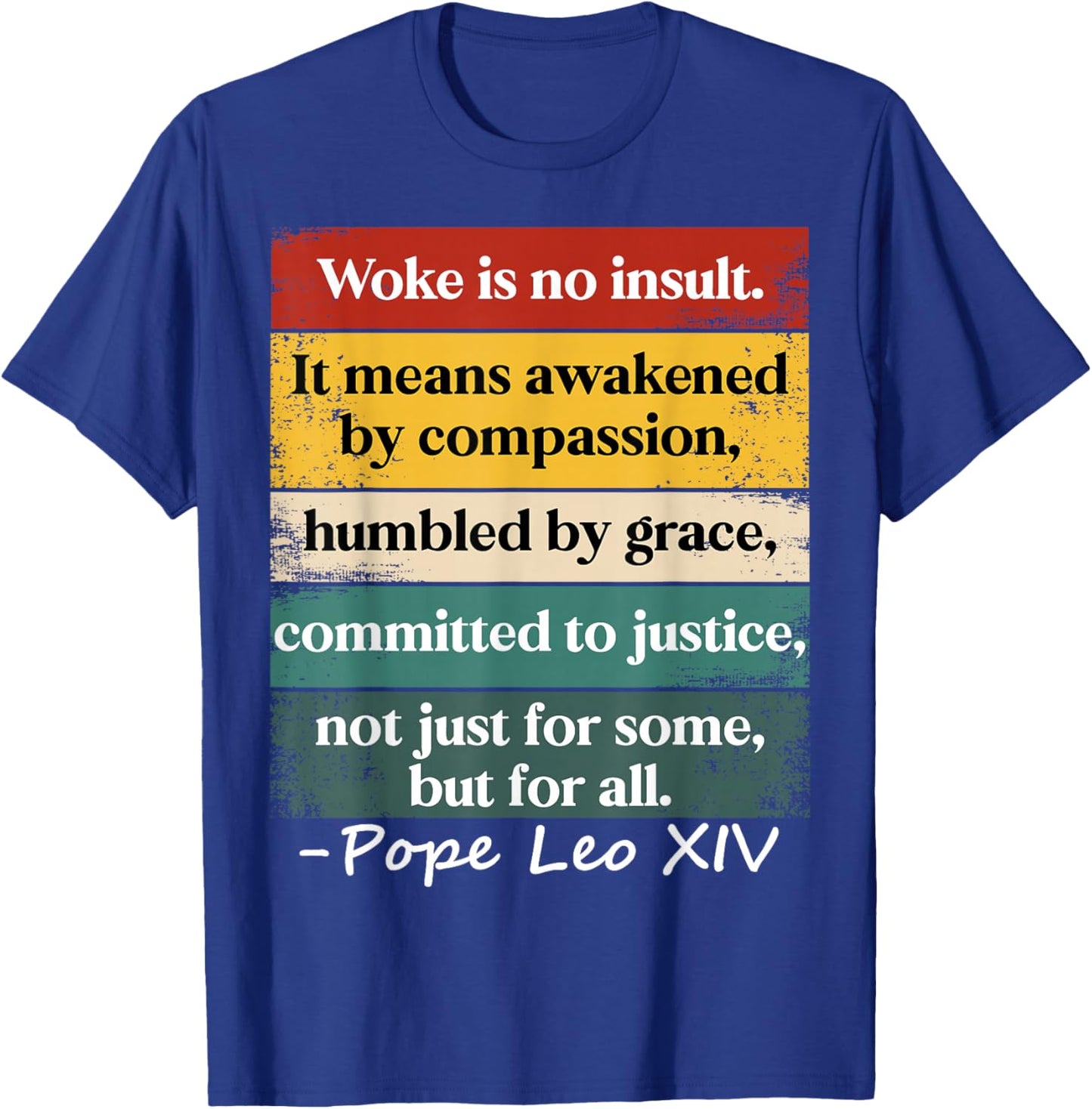 Woke is No Insult It Means Awakened by Compassion Humbled T-Shirt - T-Shirt | Royal