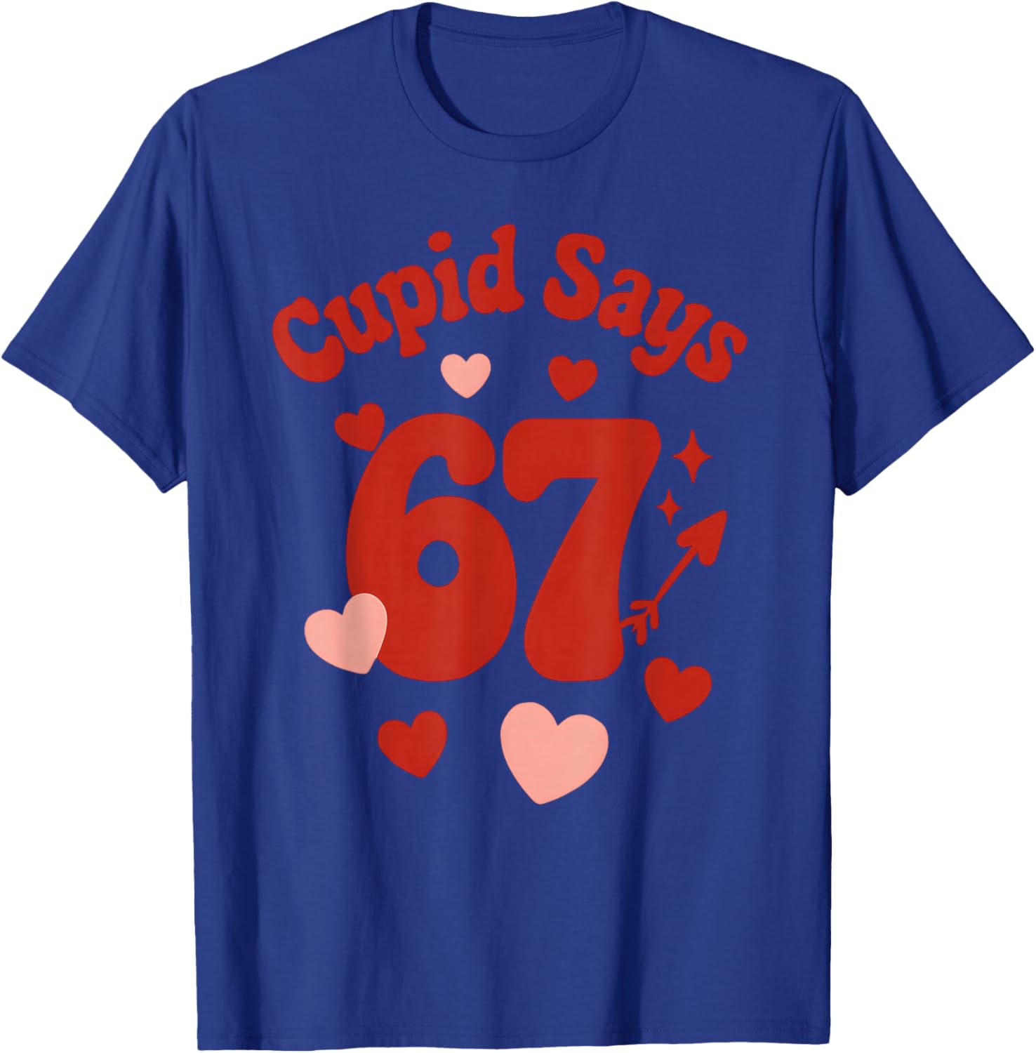 Valentine's Day, Get This Funny Cupid Says 67 Six Seven 6-7 T-Shirt - T-Shirt | Royal