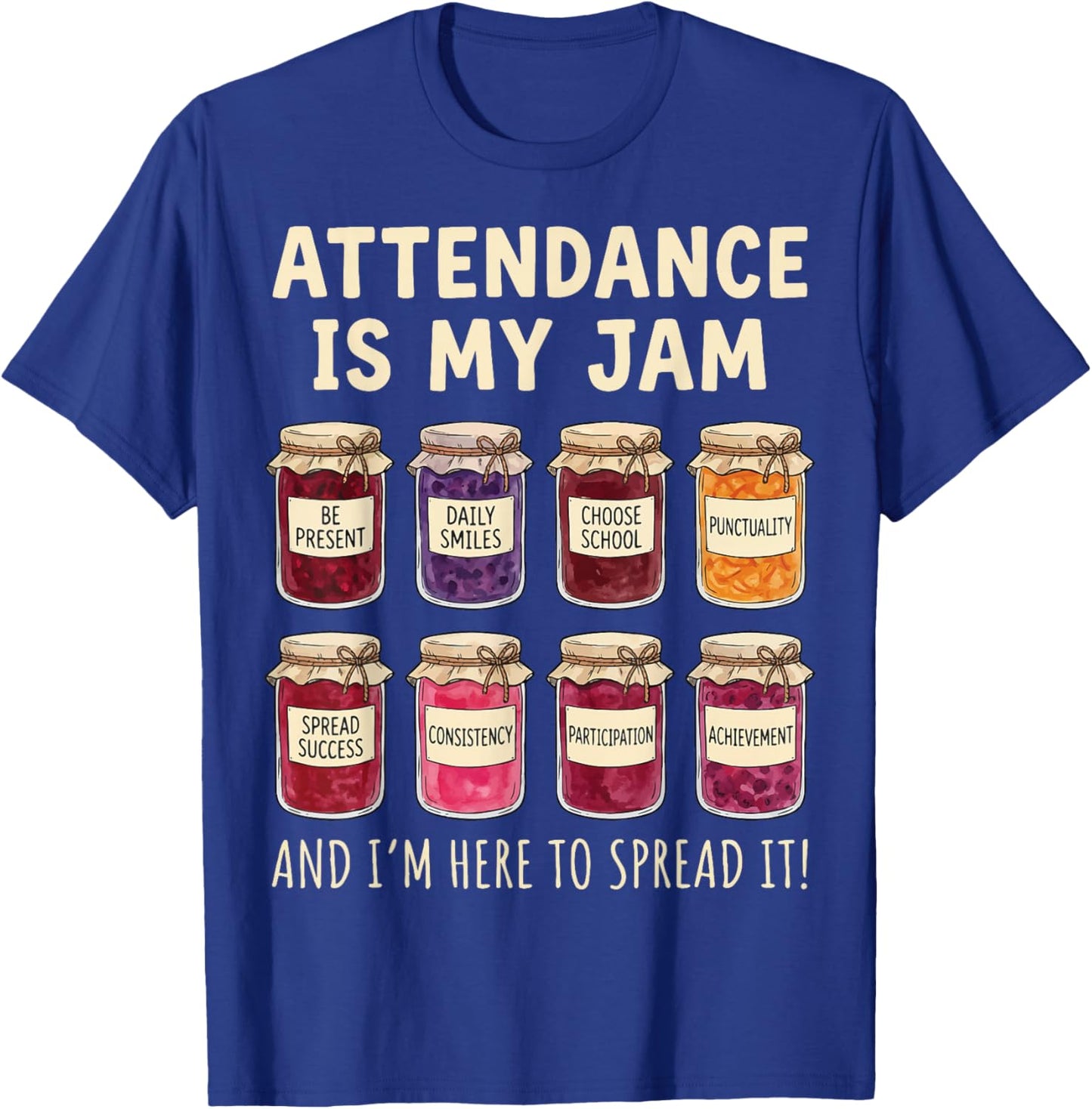 Attendance is My Jam T-Shirt - T-Shirt | Royal