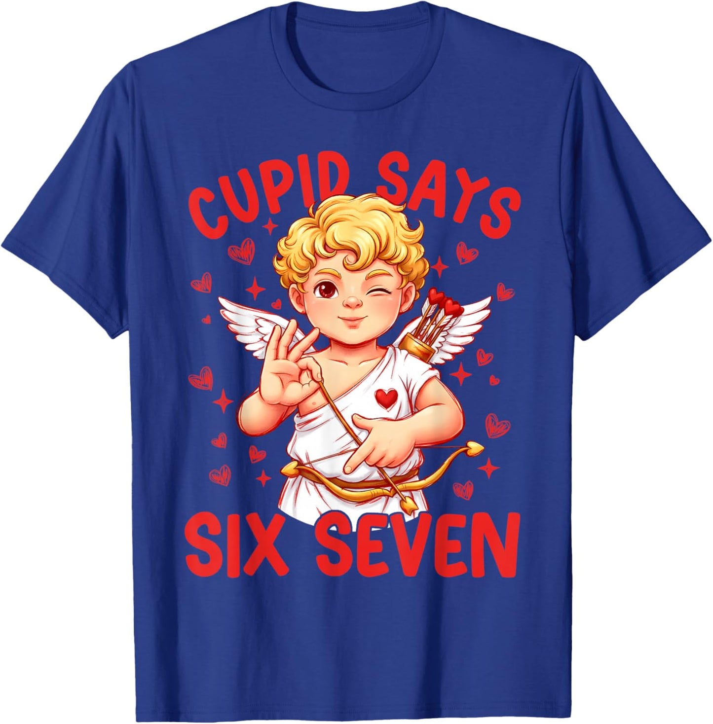 Funny Cupid Says Six Seven 67 Meme Valentines Day Boys Girls T-Shirt - T-Shirt | Royal