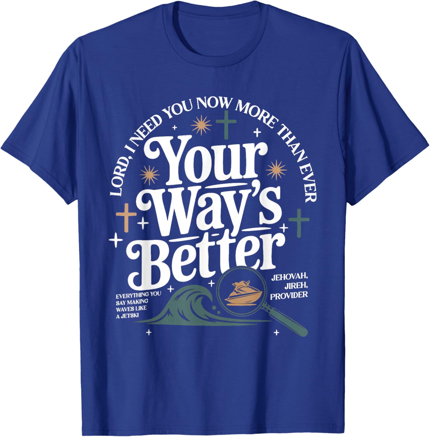 Your Way is Better Proverbs 16:9 Christian Bible Verse T-Shirt - T-Shirt | Royal