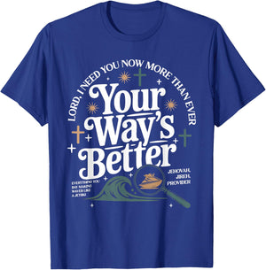 Your Way is Better Proverbs 16:9 Christian Bible Verse T-Shirt - T-Shirt | Royal