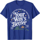 Your Way is Better Proverbs 16:9 Christian Bible Verse T-Shirt - T-Shirt | Royal