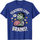 Teachers Love Brains Shirt Men Women Funny Teacher Halloween T-Shirt - T-Shirt | Royal