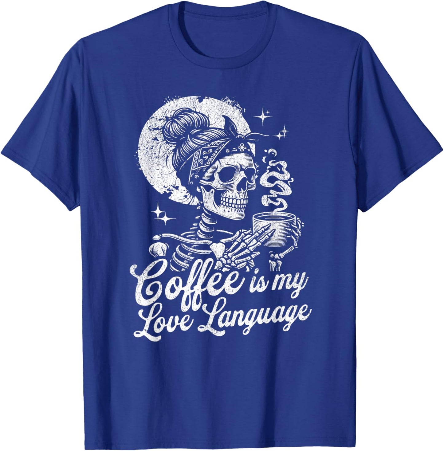 Coffee is My Love Language Funny Skeleton Cute T-Shirt - T-Shirt | Royal