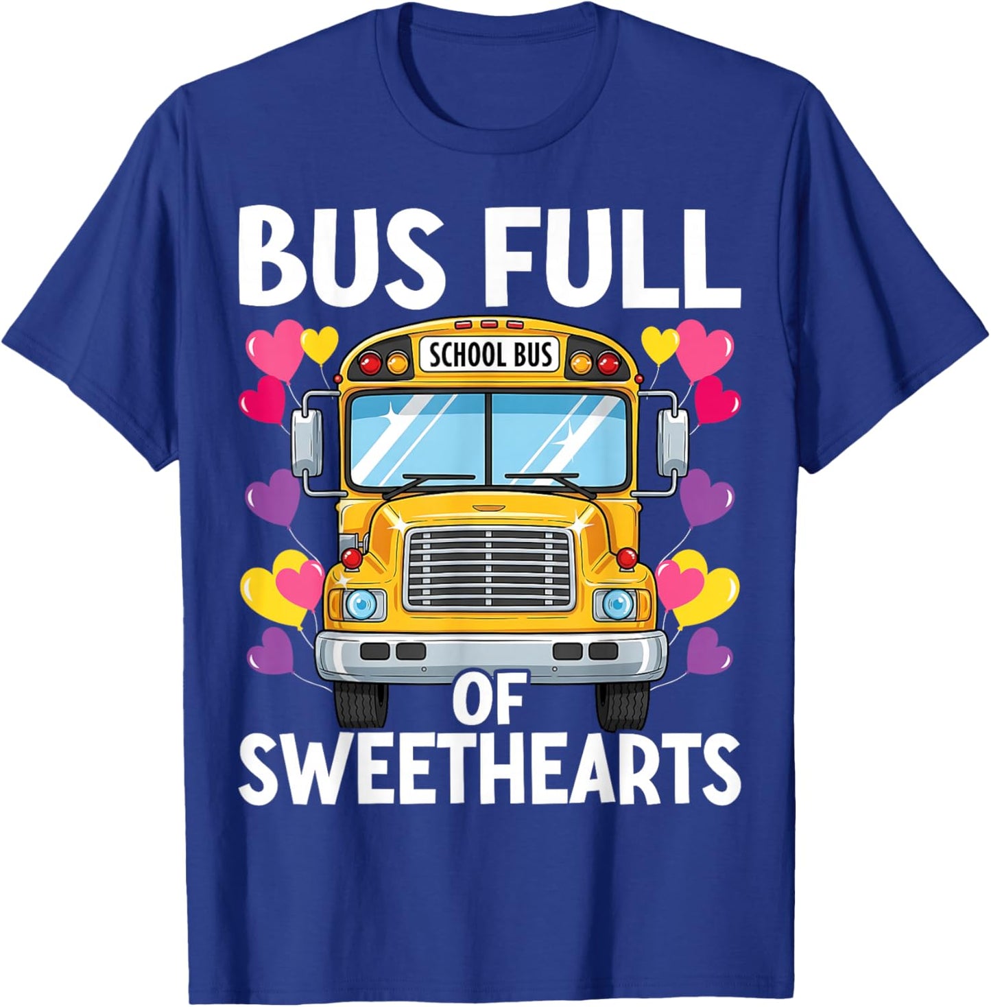 School Bus Full of Sweethearts Valentine's Day T-Shirt - T-Shirt | Royal