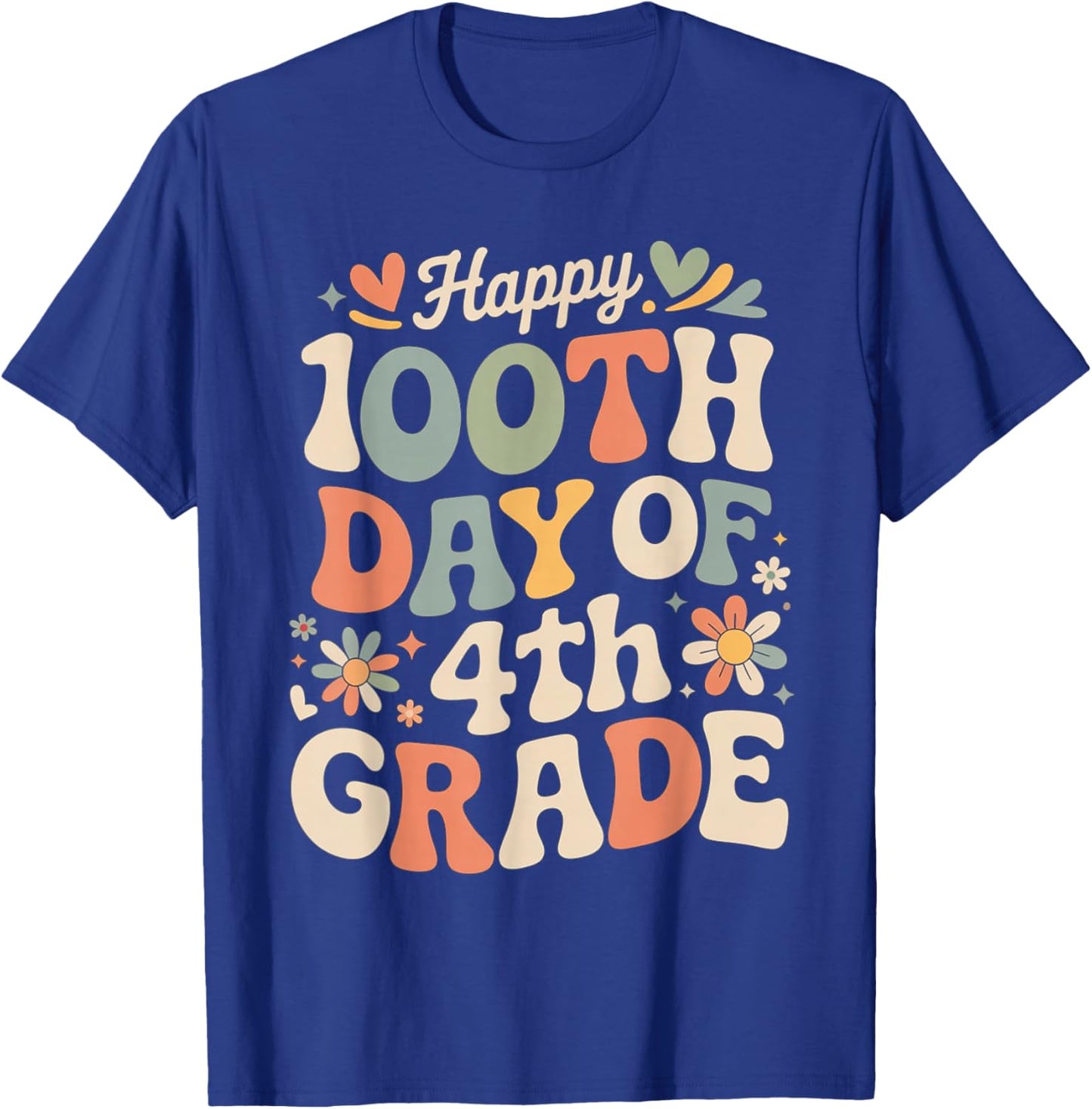 Happy 100th Day of 4th Grade Hearts Flowers Teacher Kids T-Shirt - T-Shirt | Royal
