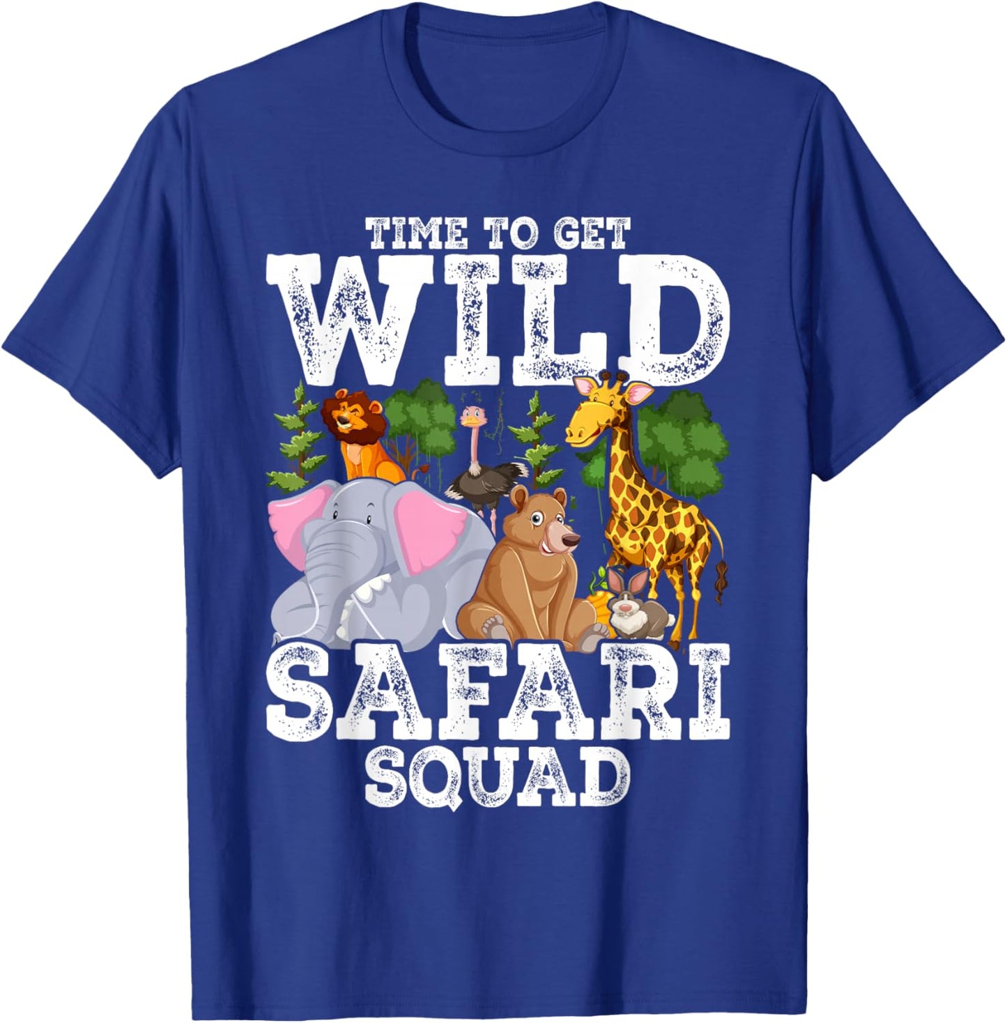 Safari Tour Guide Squad Animals Time to Get Wild T-Shirt - T-Shirt | Royal