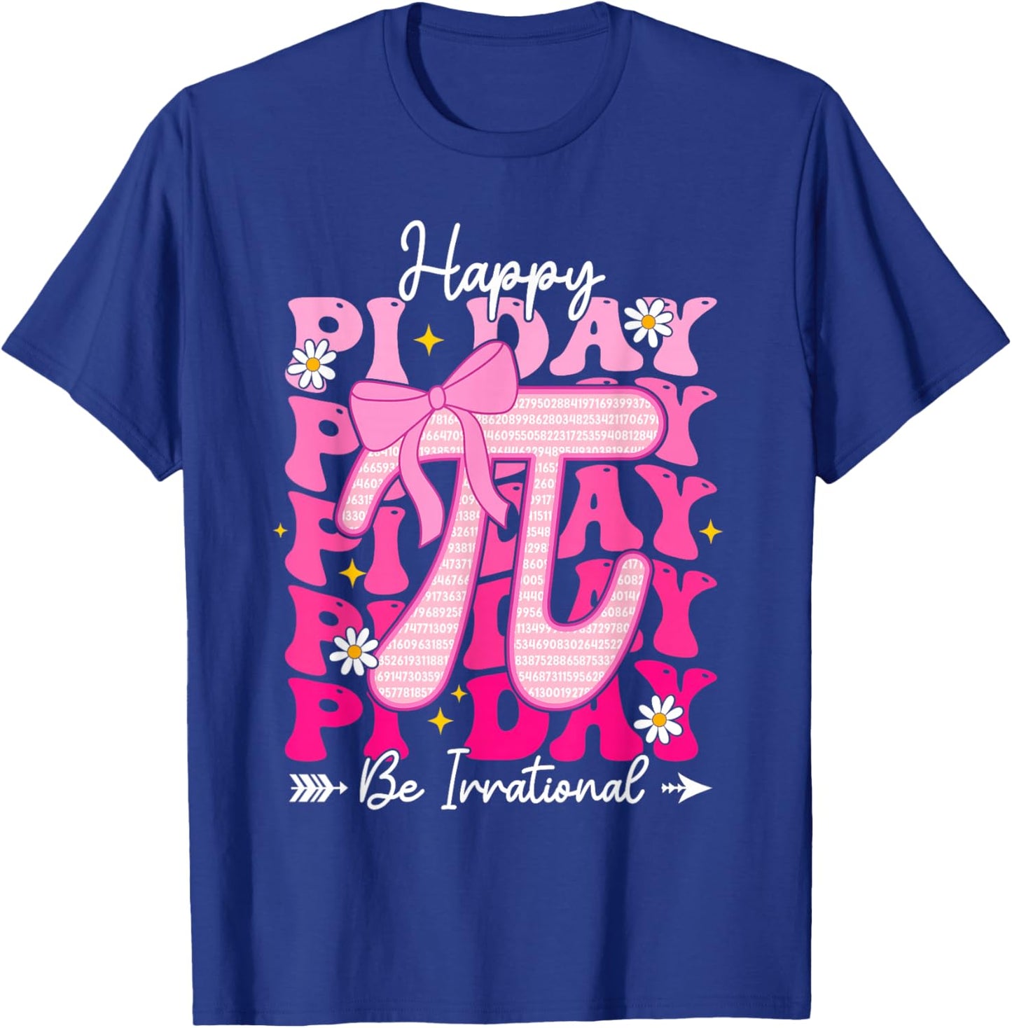 Happy Pi Day Be Irrational Girls Bow Math Teacher Women Pi T-Shirt - T-Shirt | Royal