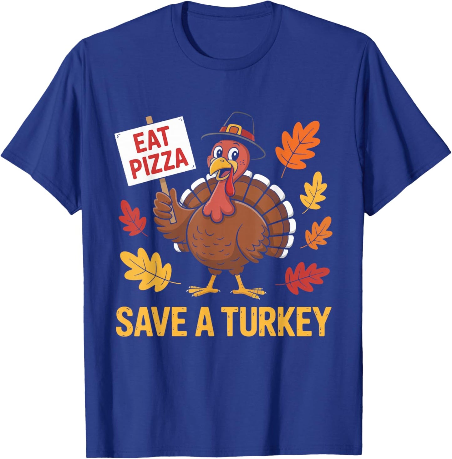 Save A Turkey Eat Pizza Funny Thanksgiving Family Matching T-Shirt - T-Shirt | Royal