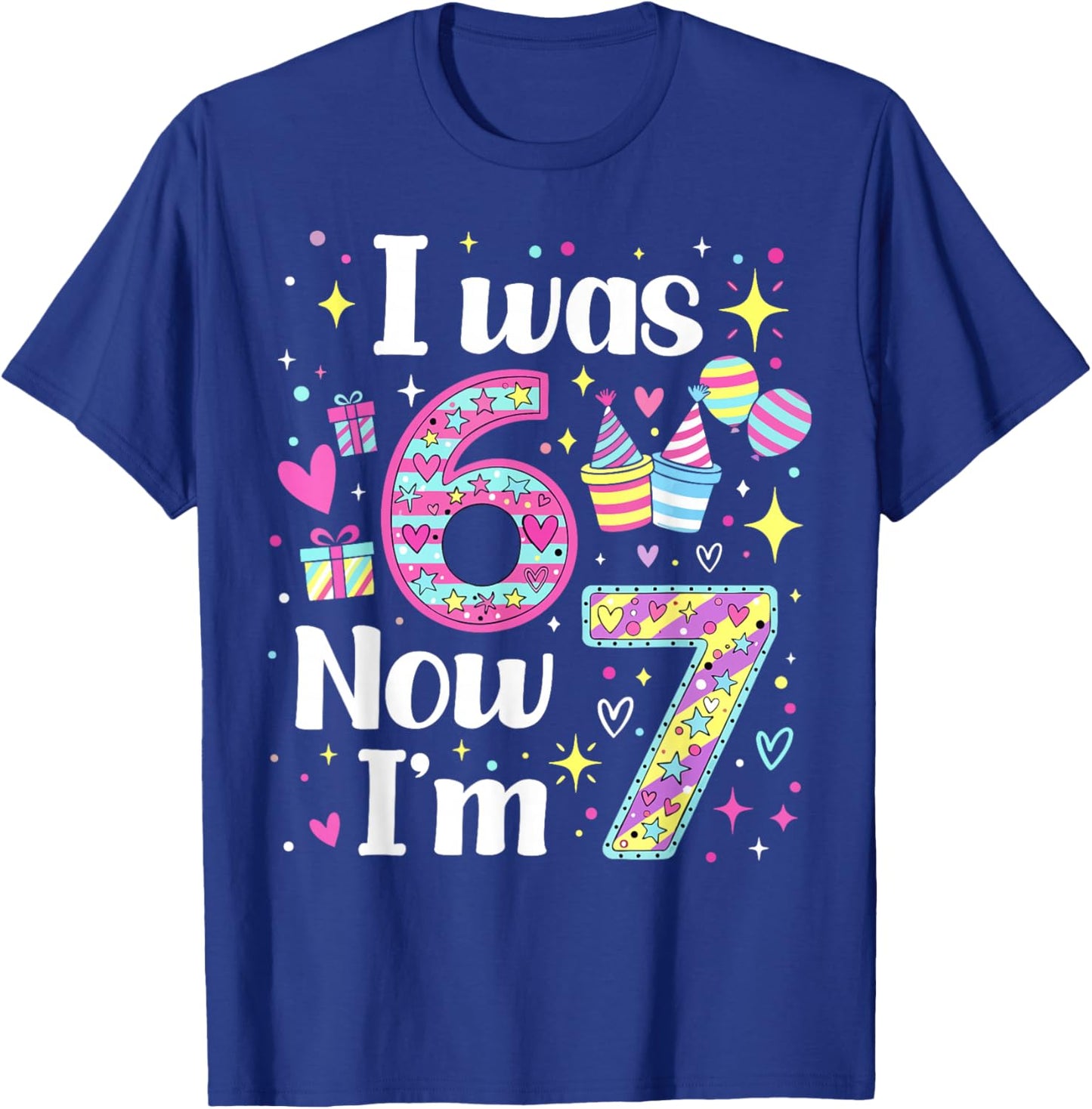 7 Years Old Birthday I was 6 Now I'm 7 6 7 Funny Kids Girls T-Shirt - T-Shirt | Royal