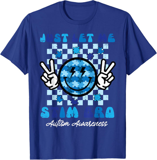 Autism Let Me Stim Bro Smile Peace Awareness Kids Women Men T-Shirt - T-Shirt | Royal