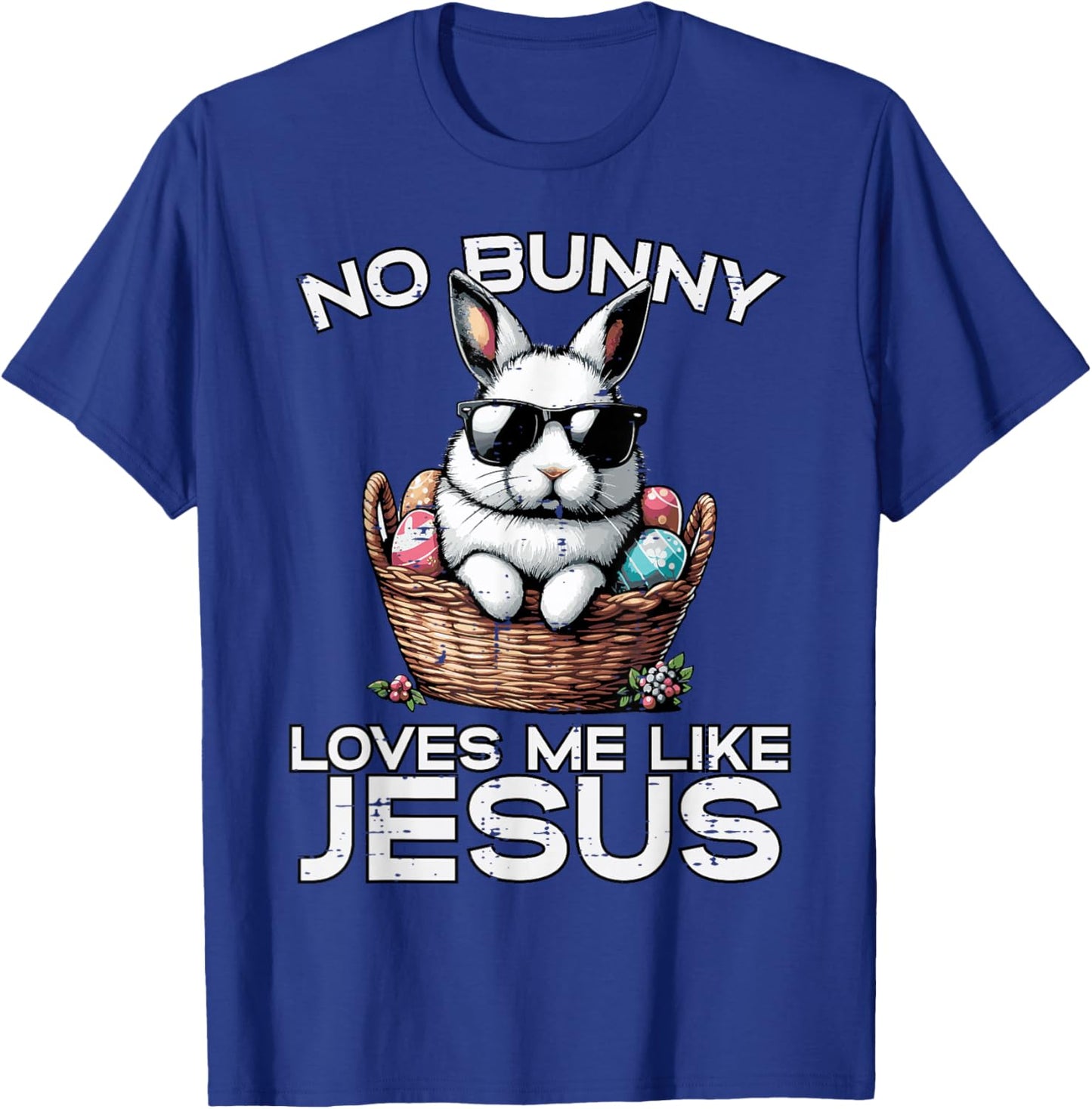 Easter No Bunny Loves Me Like Jesus Christian Men Women Kids T-Shirt - T-Shirt | Royal