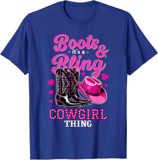 Boots and Bling Its a Cowgirl Thing Western Country Life T-Shirt - T-Shirt | Royal
