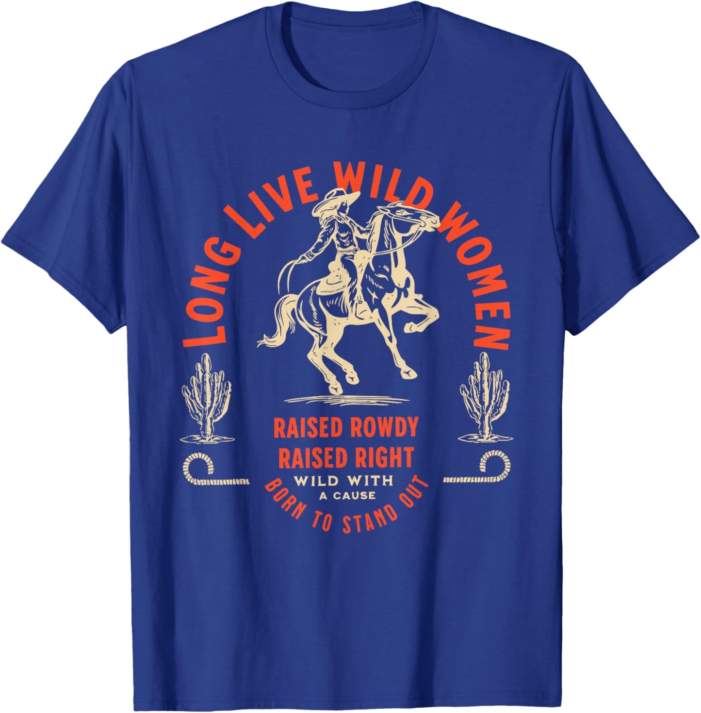 Long Live Wild Women Rights Western Grunge Cowgirl T-Shirt - T-Shirt | Royal