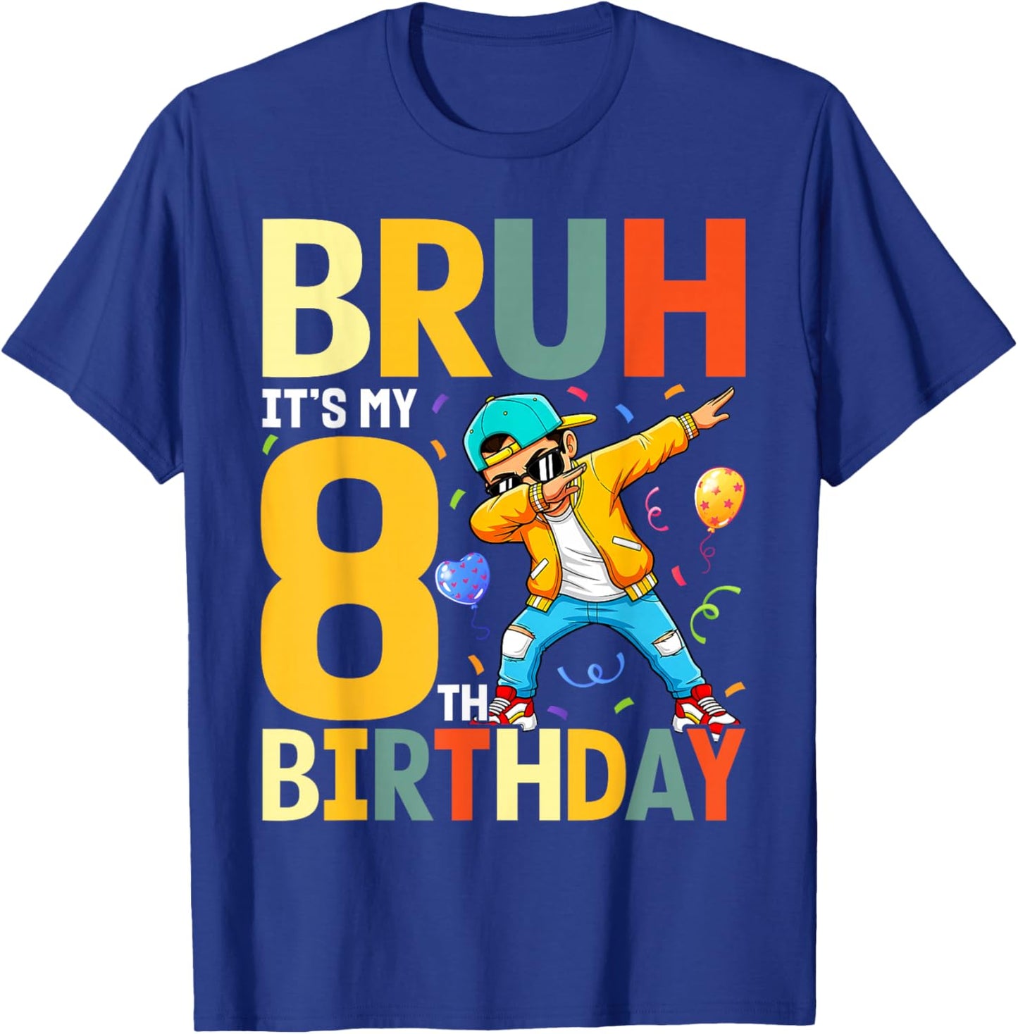 Bruh It's My 8th Birthday 8yr I'm 8 Year Old T-Shirt - T-Shirt | Royal