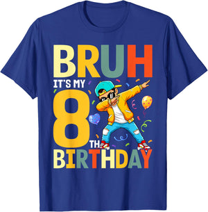 Bruh It's My 8th Birthday 8yr I'm 8 Year Old T-Shirt - T-Shirt | Royal