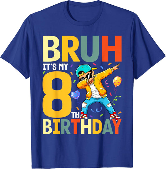 Bruh It's My 8th Birthday 8yr I'm 8 Year Old T-Shirt - T-Shirt | Royal