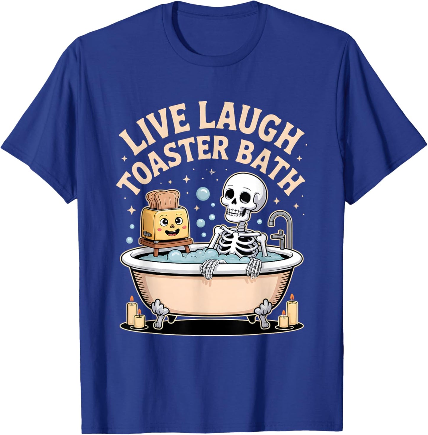 Live Laugh Toaster Bath Shirt Funny Skeleton T-Shirt - T-Shirt | Royal