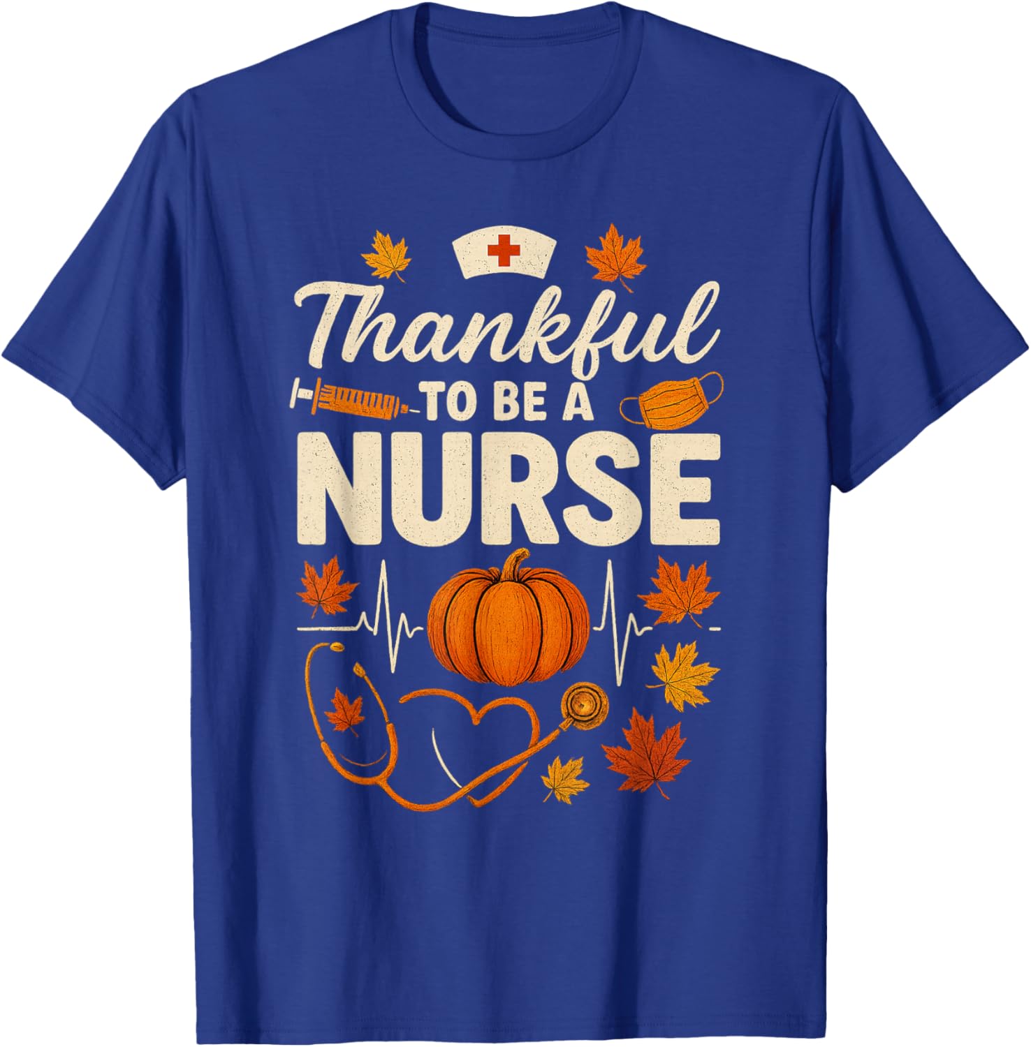 Thankful to Be A Nurse Thanksgiving Scrub Top Fall Rn T-Shirt - T-Shirt | Royal