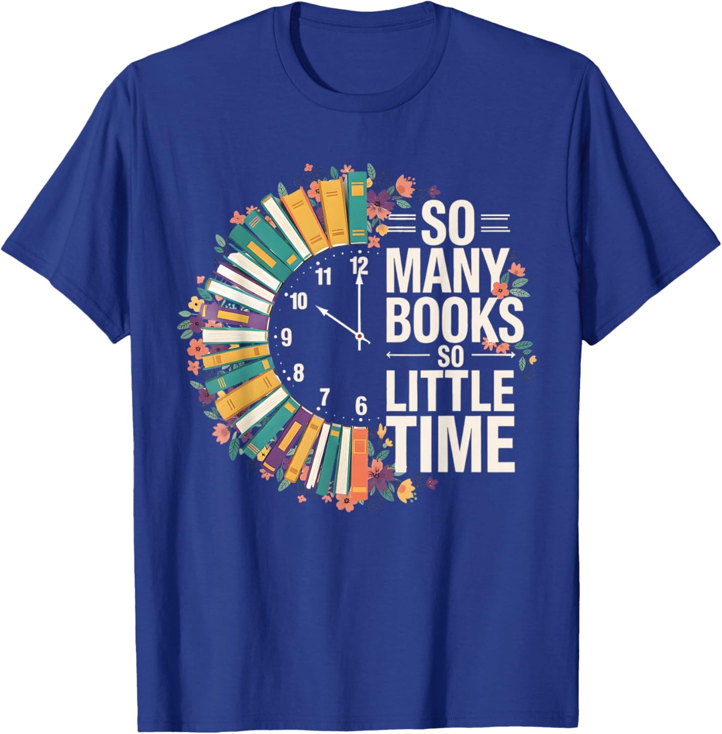 Retro So Many Books Little Time Book Clock Reading Funny T-Shirt - T-Shirt | Royal