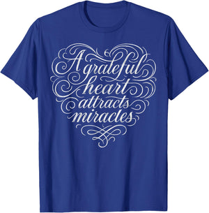 Grateful Heart attracts Miracles Positive Mindset Design T-Shirt - T-Shirt | Royal