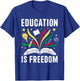 Education is Freedom Books Black History Teacher Kids T-Shirt - T-Shirt | Royal