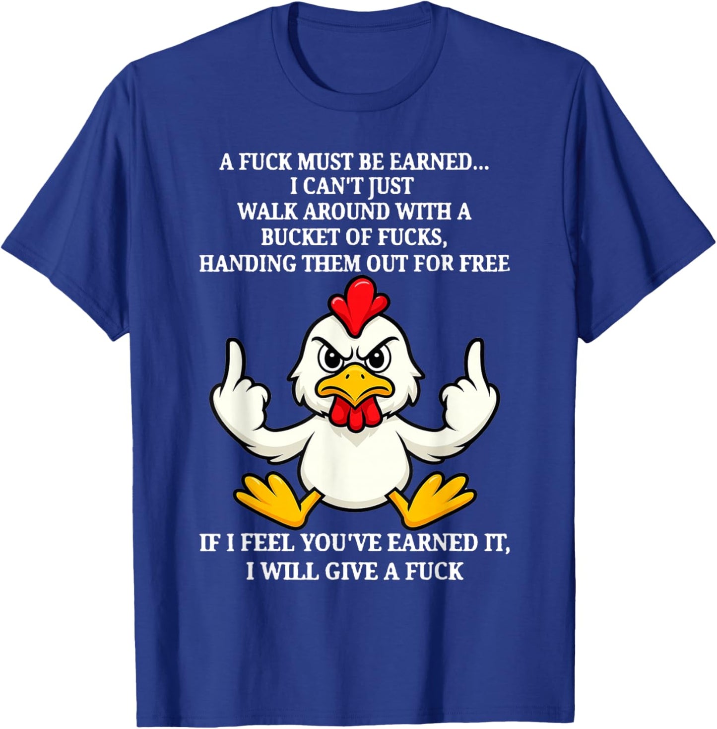 Chicken - A Fuck Must Be Earned T-Shirt - T-Shirt | Royal
